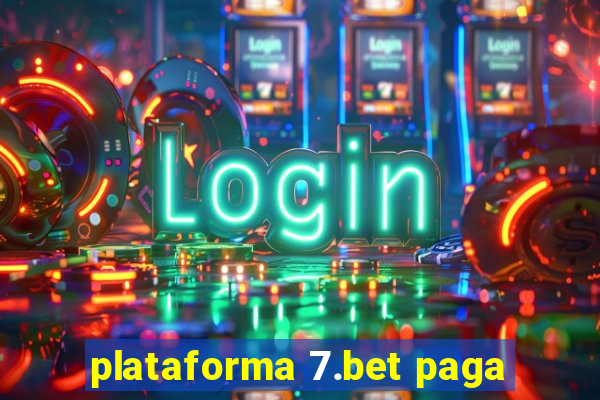 plataforma 7.bet paga